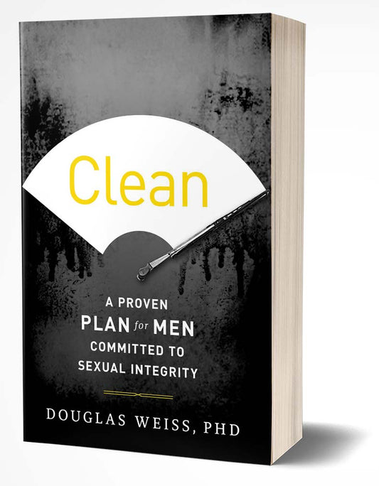 Clean: A Proven Plan for Men Committed to Sexual Integrity