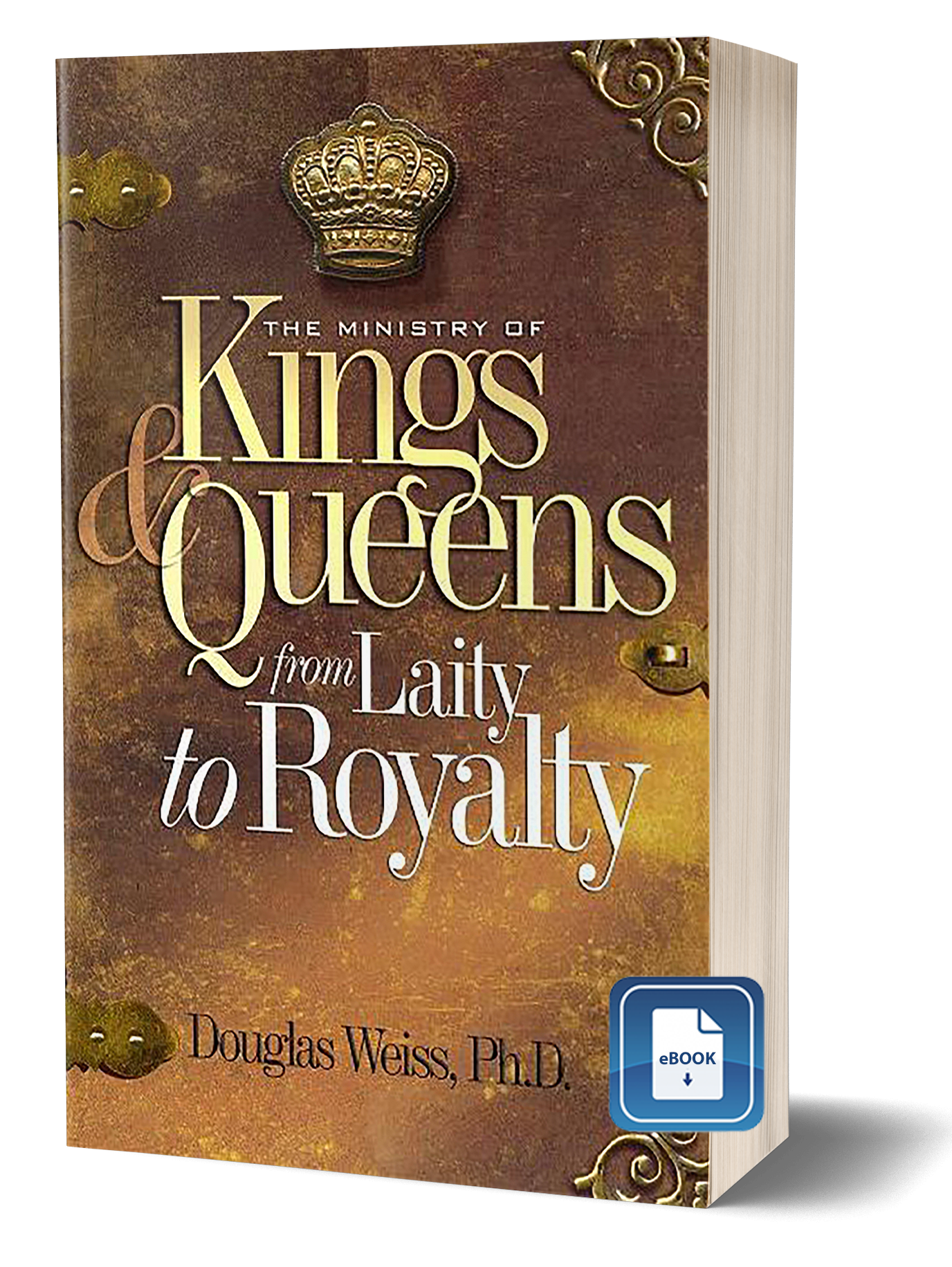 Ministry of Kings & Queens: From Laity to Royalty eBook